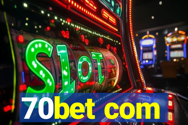 70bet com